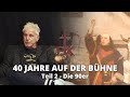 40 Jahre auf der Bühne - Micha Rhein | Teil 2 - Die 90er