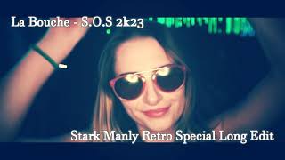 🔥▶La Bouche - S O S 2k23 (Stark'Manly Retro Special Long Edit)🔥▶