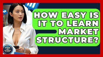 How Easy Is It To Learn Market Structure? - Stock and Options Playbook