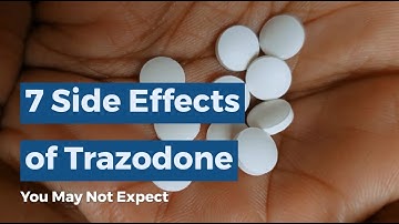 7 Side Effects of Trazodone You May Not Expect