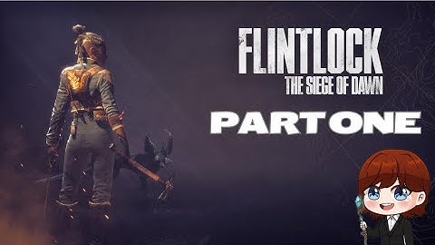 Flintlock: The Siege of Dawn Gameplay Walkthrough Part 1