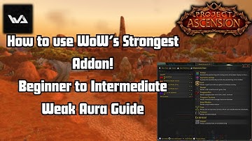 Weak Auras Tutorial! Project Ascension | World of Warcraft | Bronzebeard | WoW | Classic+