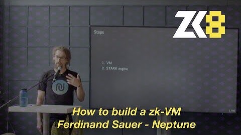ZK8: How to build a zk-VM - Ferdinand Sauer - Neptune