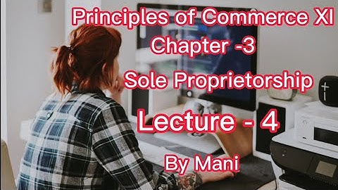 Principles of Commerce XI Chapter-3 | Sole Proprietorship Lecture-4 By Mani | E-learning Point Mani