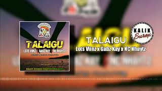 TALAIGU (PNG MUSIC 2020)_LOTE VIINZ x GABZ KAY x NC NHAYTZ