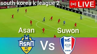 chungnam Asan vs Suwon Bluewings | south korea k league 2 Live Football Match today |live Score