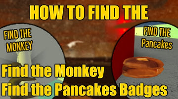 How to get the Find The Monkey and Find The Pancakes  Badge - PTFS