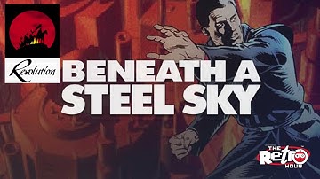 Beneath a Steel Sky & Revolution Software with Tony Warriner - The Retro Hour EP327