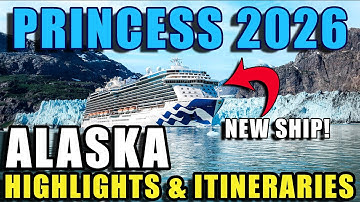 ALASKA 2026 Princess Cruises Itinerary Highlights & Preview!