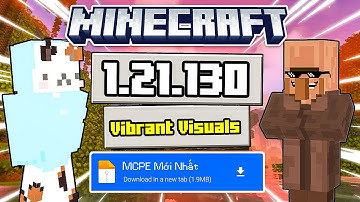 🔥Cách Tải Minecraft PE 1.21.130 Chính Thức Mới Có Tiếng Việt Chơi Được Server