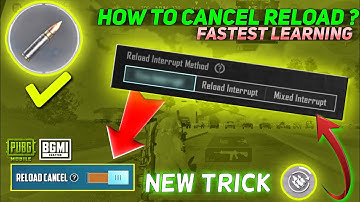How to Cancel reload fastly?, Stop reloading during fights, What is reload interrupt method bgmi