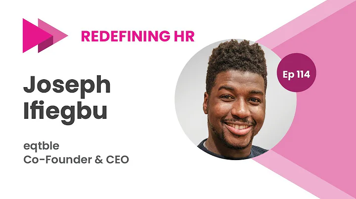 Redefining HR Ep 114, eqtbl Co-Founder & CEO, Jose...