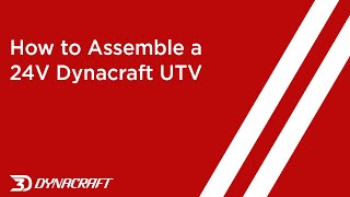 How to Assemble a Dynacraft 24V UTV