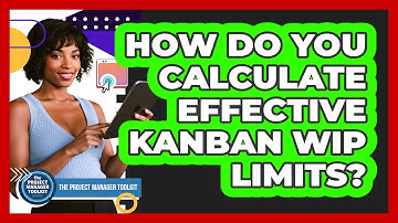 How Do You Calculate Effective Kanban WIP Limits?