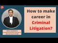 How to make career in Criminal Litigation? | Amish Aggarwala