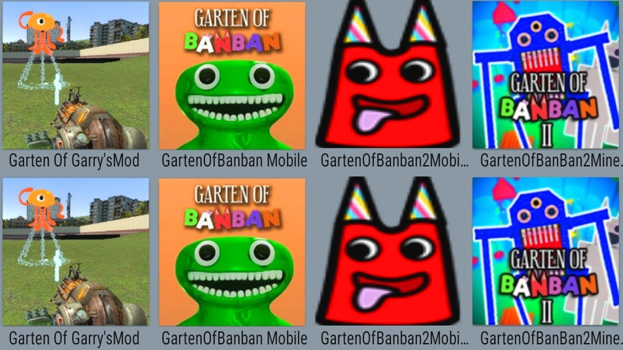 Garten Of Garry's Mod,Garten Of Banban Mobile,Garten Banban 2,Garten Of Banban  2 Mobile 