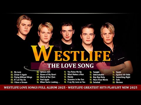 Westlife Love Songs Full Album 2025 - Westlife Greatest Hits Playlist New 2025 #t3