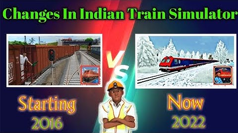 Indian Train Simulator Evolution From Starting To 2022 || Changes Comparison