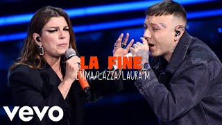 Lazza / Emma - La Fine (Testo) (con Laura M.) (Sanremo 2023)