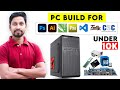 Best pc under 10k  budget pc best for photoshop coral draw and csc center online work