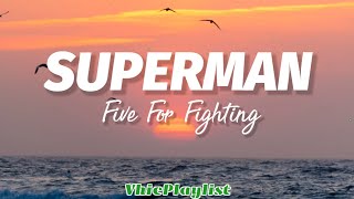 Superman - Five For Fighting (Lyrics)