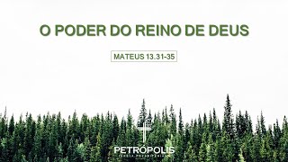 Culto 14-03-2021 - Mateus 13.31-35 - O Poder do Reino de Deus