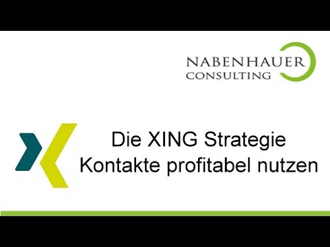 Xing Strategie - Wie Sie Xing Kontakte profitablel nutzen - Xing-Experte R. Nabenhauer gibt Tipps