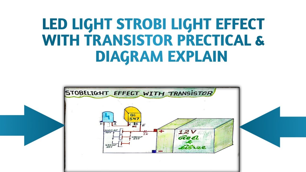 Led Light Strobi Light Effect With Transistor Prectical And Diagram ...