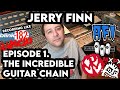 Jerry Finn Episode 1 - The Incredible Guitar Chain