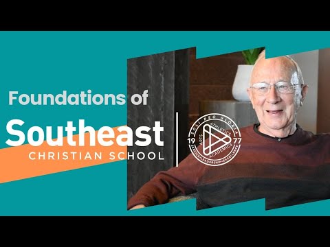 Foundations of Southeast Christian School