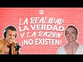 La realidad la verdad y la razn no existen nilda chiaraviglio con marco antonio regil