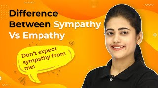 Empathy Vs Sympathy | What Is the Difference Between Empathy and Sympathy | Confusing English Words