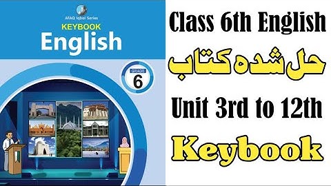 Class 6th English Keybook Unit 3rd to 12th - Full Solved Book - Afaq Iqbal Series English Keybooks