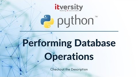 Mastering Python - Performing Database Operations - DML – Data Manipulation Language