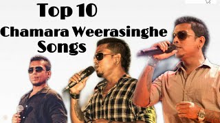 Top 10 chamara weerasinghe Chamara weerasinghe song/best of chamara weerasinghe/චාමර වීරසිංහ සිංදු