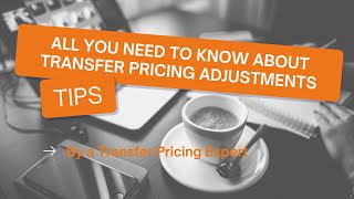 All you need to know about Transfer Pricing adjustments