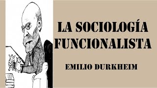 Sociología Funcionalista | Emilio Durkheim