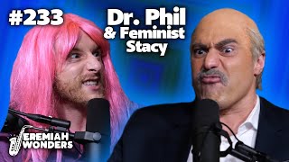 Dr Phil Feminist Stacy Adam Ray Jeremiah Wonders Ep 233