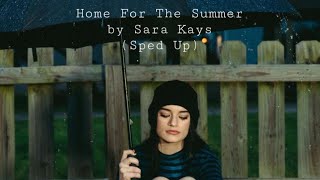 Home For The Summer by Sara Kays | sped up |