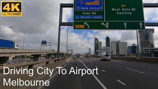 Driving From Melbourne City To Airport | Melbourne Australia | 4K UHD