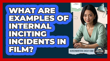 What Are Examples Of Internal Inciting Incidents In Film? - Screenwriter