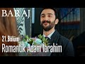 Romantik adam İbrahim - Baraj 21. Bölüm