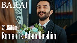 Romantik adam İbrahim - Baraj 21. Bölüm