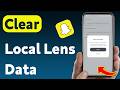 How to Clear Local Lens Data on Snapchat (Updated)