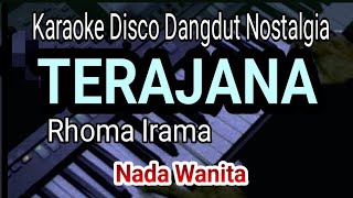 TERAJANA - Rhoma Irama || Karaoke Disco Dangdut || Nada Wanita
