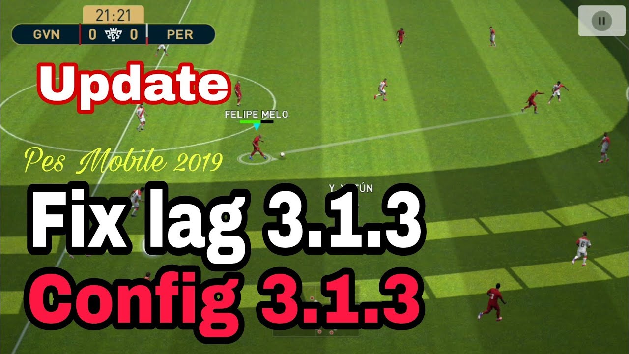 Update New config 3.1.3 fix lag Pes Mobile 2019 - YouTube
