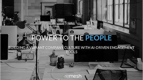 Power to the People: Building a Vibrant Company Culture with AI-Driven Engagement Tools