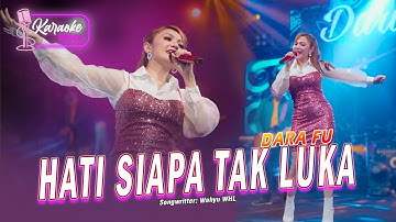 HATI SIAPA TAK LUKA KARAOKE - DARA FU | Poppy Mercury Hits (Karaoke Dangdut Koplo Version)