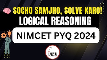🧠 NIMCET 2024 LR Paper Ka Full Analysis | Logical Reasoning Solution | INPS Classes