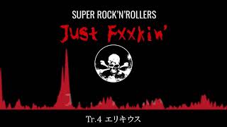 Just Fxxkin’ アルバムクロスフェード  SUPER ROCK&#39;N&#39;ROLLERS